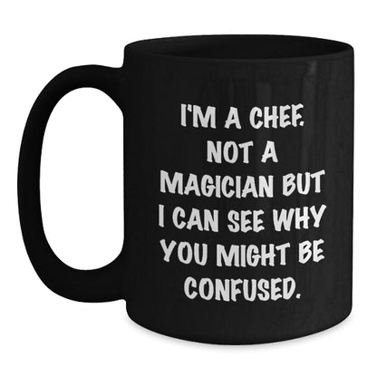 Chef's Gift, Funny Quote, Birthday Unique Gifts from Friends to Chef, Black Coffee Mug - Victory Thru Vision