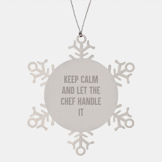 Chef's Snowflake Ornament, Funny 'Keep Calm And Let The Chef Handle It' Gift for Friends from Men, Unique Christmas Unique Gift for Chef - Victory Thru Vision