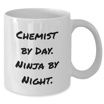 Chemist By Day, Ninja By Night Funny White Coffee Mug Gifts for Chemist Graduation, Gifts from Friends, Gifts for Men, Unique and Humorous Present - Victory Thru Vision