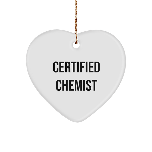 Chemist Gifts from Friends - Funny Quote Heart Ornament, Certified Chemist Christmas Decor, Heart Shaped MDF with High-Gloss Finish, Gifts for Chemist - Victory Thru Vision 