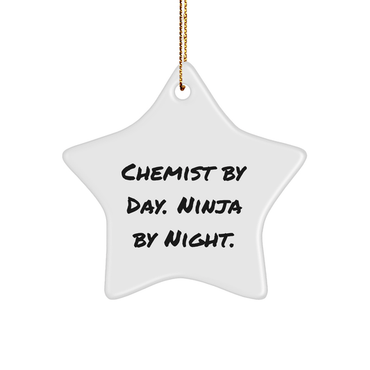 Chemist Gifts from Friends - Star Ornament, Chemist By Day. Ninja By Night. - Unique Christmas Unique Gifts for Chemist - Victory Thru Vision