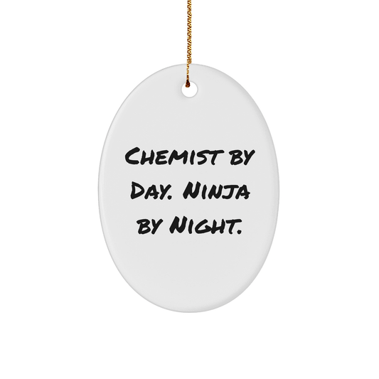 Chemist Gifts from Men - Oval Ornament [White] - 'Chemist By Day. Ninja By Night.' - Christmas Unique Presents for Chemist - Victory Thru Vision