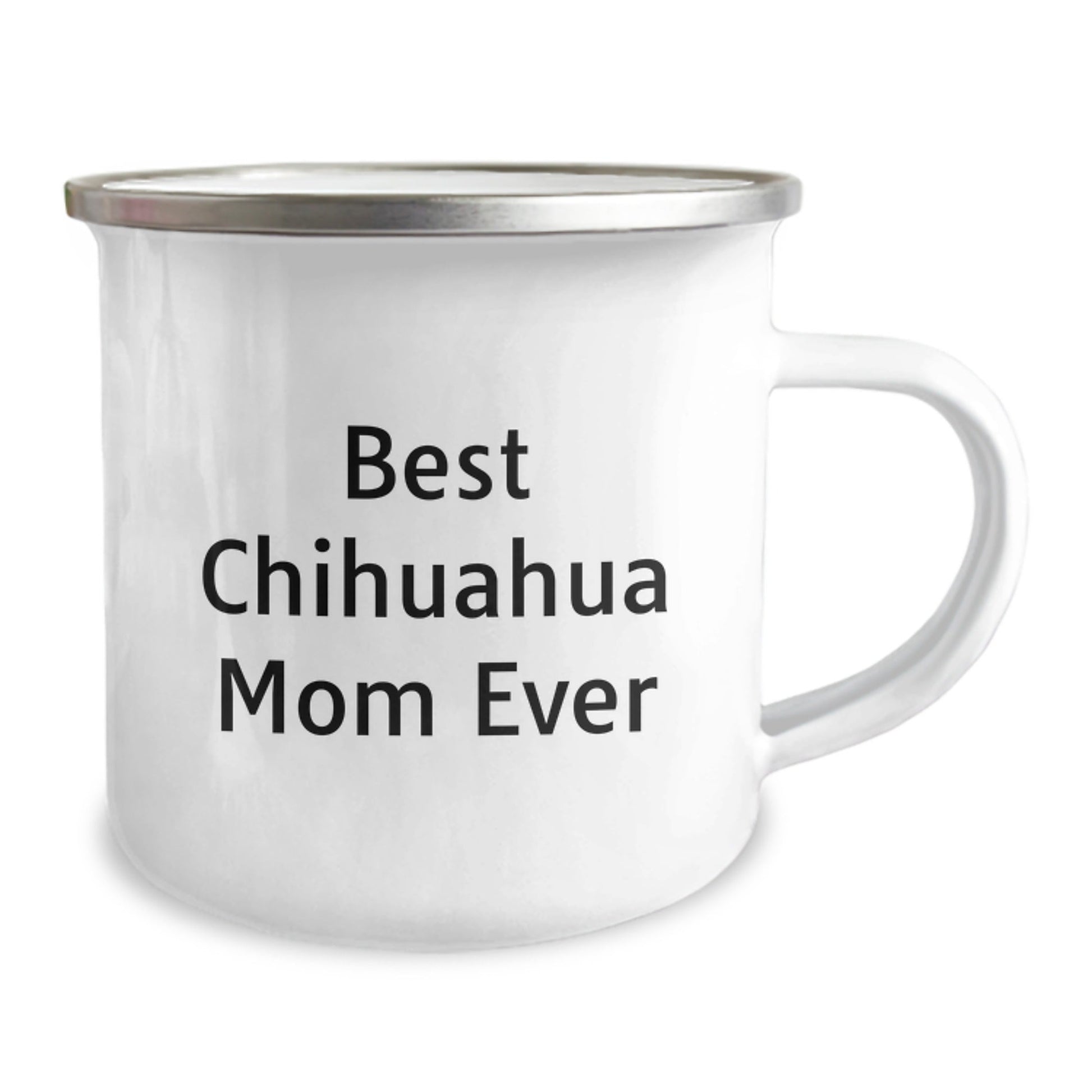 Chihuahua Dog Lovers Gifts from Family to Chihuahua Dog Mom on Birthday, Funny Quote Camping Mug, 12 oz Stainless Steel with Enamel Finish - Victory Thru Vision