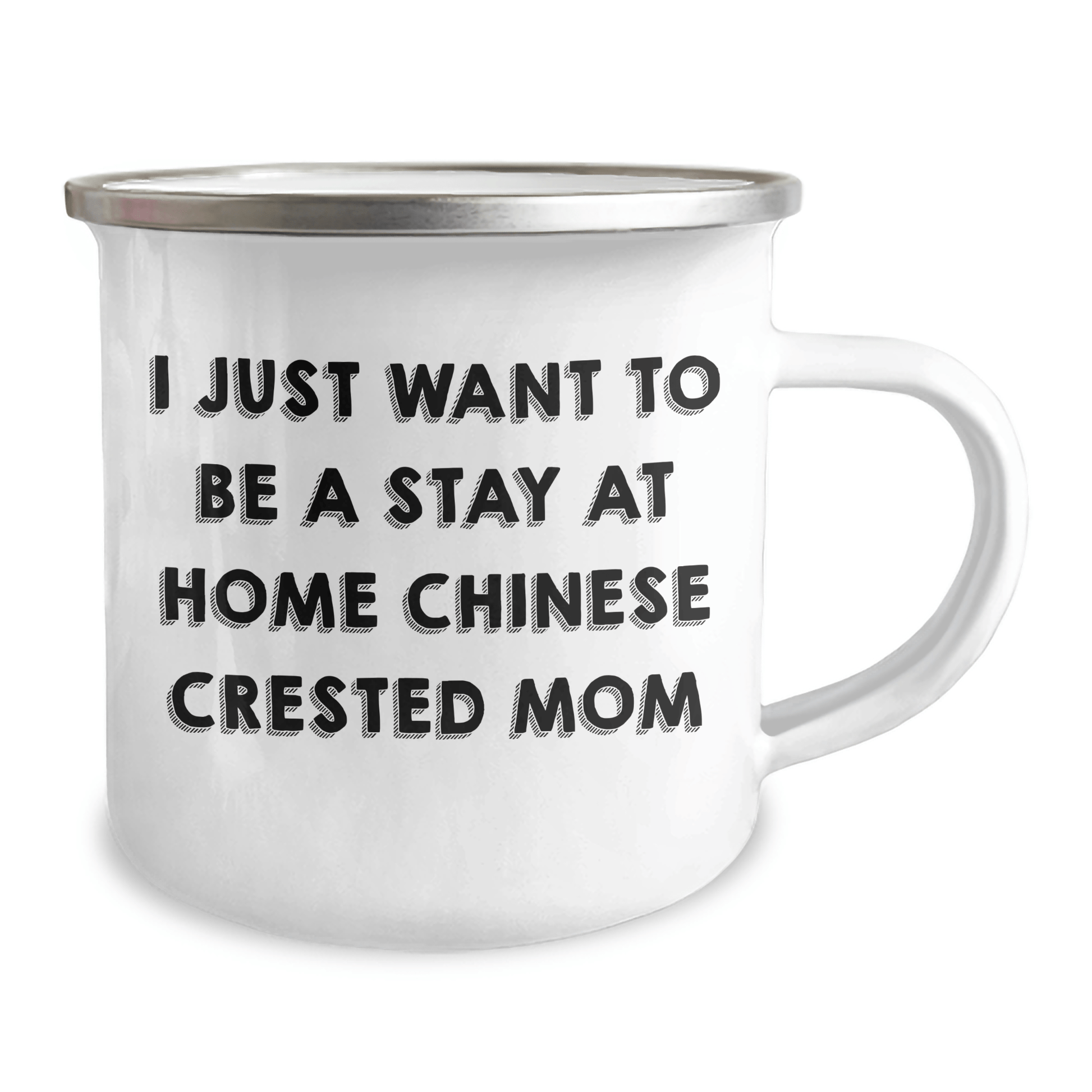 Chinese Crested Dog Mom Funny Camping Mug Gifts from Family for Father's Day - 'I Just Want To Be A Stay At Home Chinese Crested Mom' Chinese Crested Dog Lover Gifts - Victory Thru Vision 