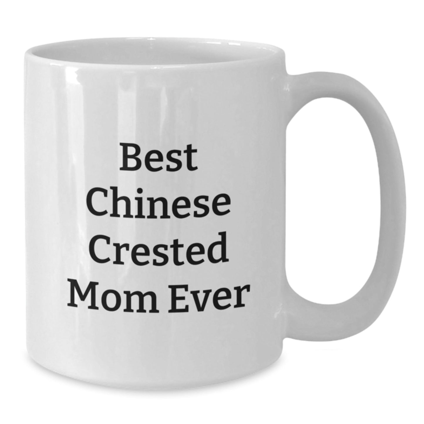 Chinese Crested Dog Mom Funny Gift Ideas Best White Coffee Mug, Gifts from Women, Gifts for Chinese Crested Dog Lovers, Birthday Unique Gifts - Victory Thru Vision