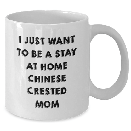 Chinese Crested Dog Mom Funny White Coffee Mug, Gifts from Family, Unique Father's Day Unique Gifts for Chinese Crested Dog Owners - Victory Thru Vision 
