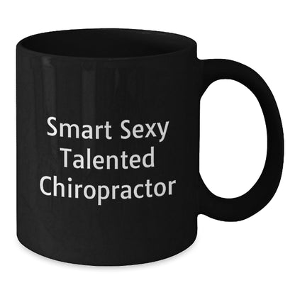 Chiropractor Gifts from Friends, 'Smart Sexy Talented' Quote, Birthday Unique Mug, 11oz or 15oz, Microwave and Dishwasher Safe - Victory Thru Vision