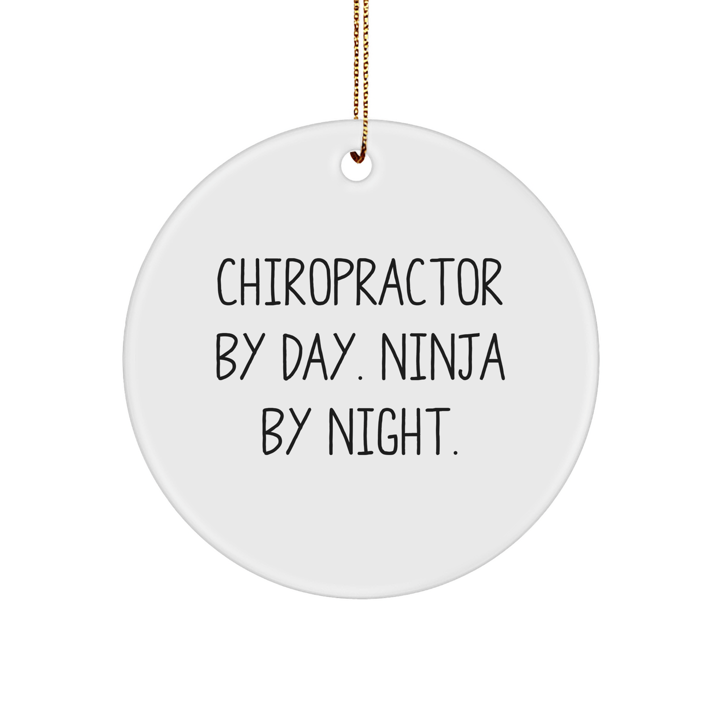 Chiropractor Gifts from Men, Chiropractor By Day. Ninja By Night. Circle Ornament for Chiropractor, Unique Christmas Unique Gifts for Female Friends Family - Victory Thru Vision