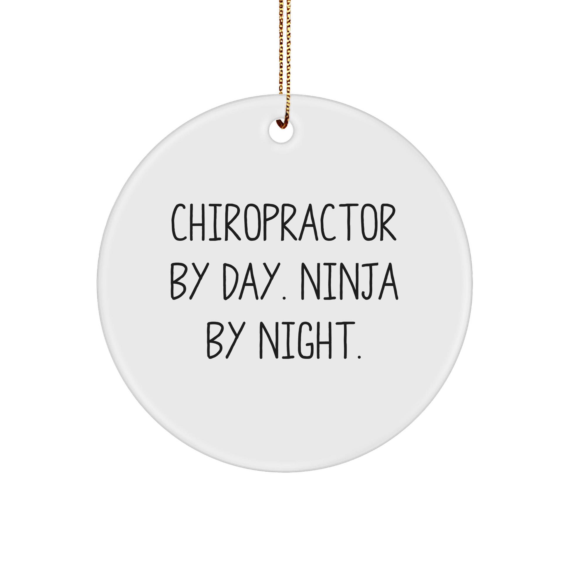 Chiropractor Gifts from Men, Chiropractor By Day. Ninja By Night. Circle Ornament for Chiropractor, Unique Christmas Unique Gifts for Female Friends Family - Victory Thru Vision