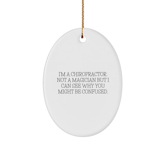 Chiropractor Gifts, Funny Quote Oval Ornament, Gifts from Men to Chiropractors for Christmas, Oval Ornament for Chiropractor Office Decor - Victory Thru Vision