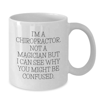 Chiropractor Humor Gifts from Friends and Family, Funny White Coffee Mug for Birthday - Victory Thru Vision