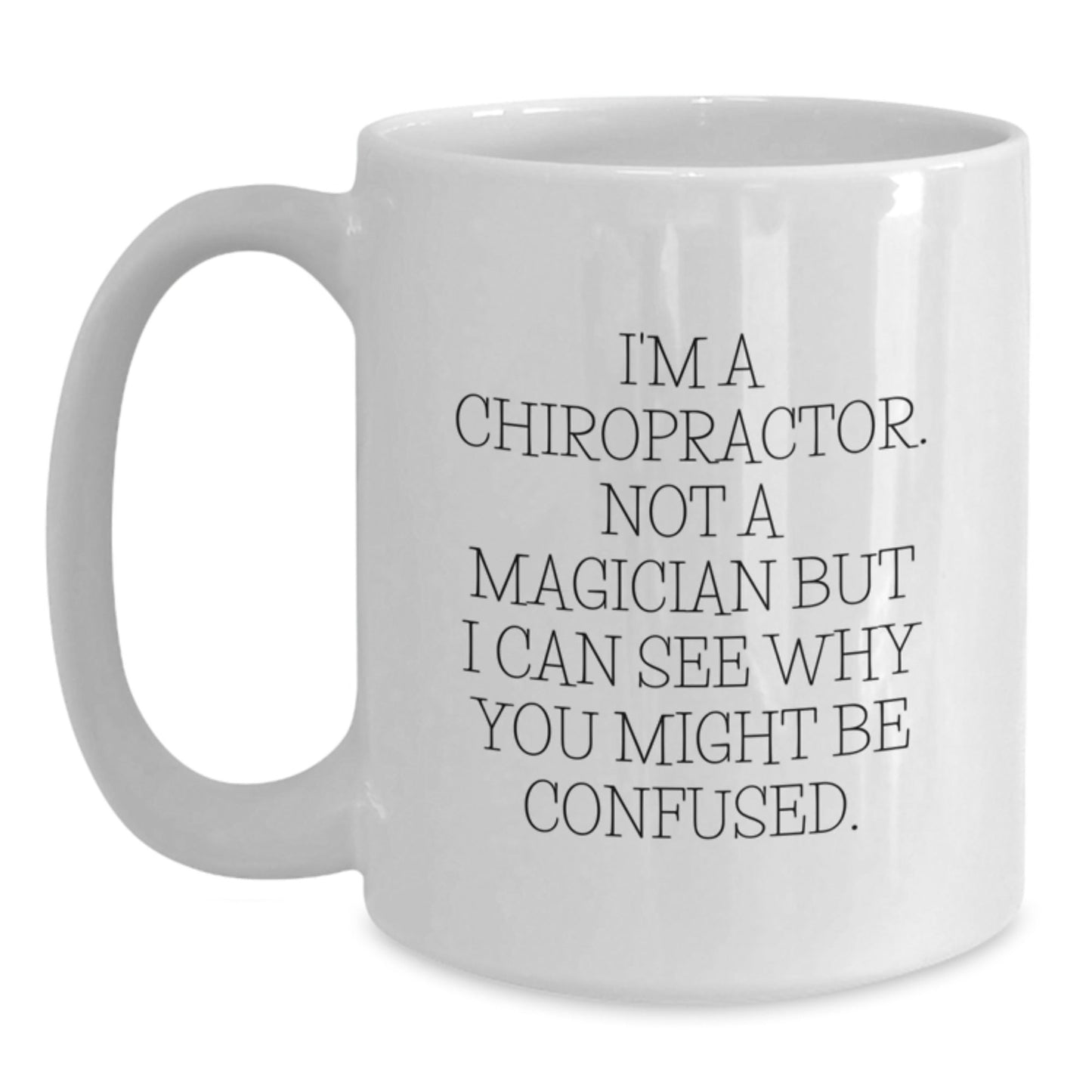 Chiropractor Humor Gifts from Friends and Family, Funny White Coffee Mug for Birthday - Victory Thru Vision