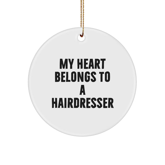 Funny 'My Heart Belongs To A Hairdresser' Hairdresser Gifts Christmas Unique Circle Ornament, Gifts from Family to Hairdresser - Image 1