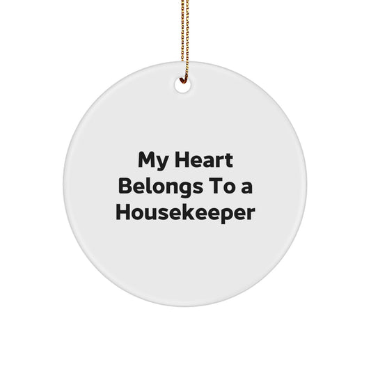 Funny Housekeeper Gifts, My Heart Belongs To A Housekeeper, Circle Ornament, White, Christmas, Gifts for Housekeepers from Friends - Image 1
