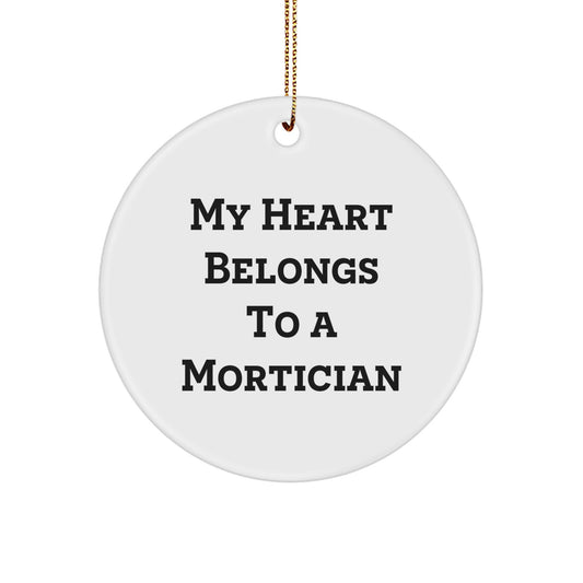 Funny Mortician Gifts Christmas Circle Ornament 'My Heart Belongs To A Mortician' Gifts from Friends to Mortician - Image 1
