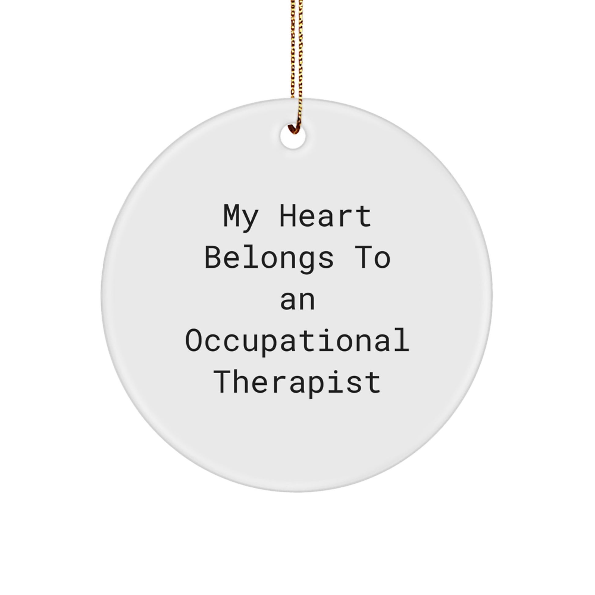 Funny Occupational Therapist Gifts from Men - My Heart Belongs To An Occupational Therapist - Christmas Unique Circle Ornament for Occupational Therapist - Image 1