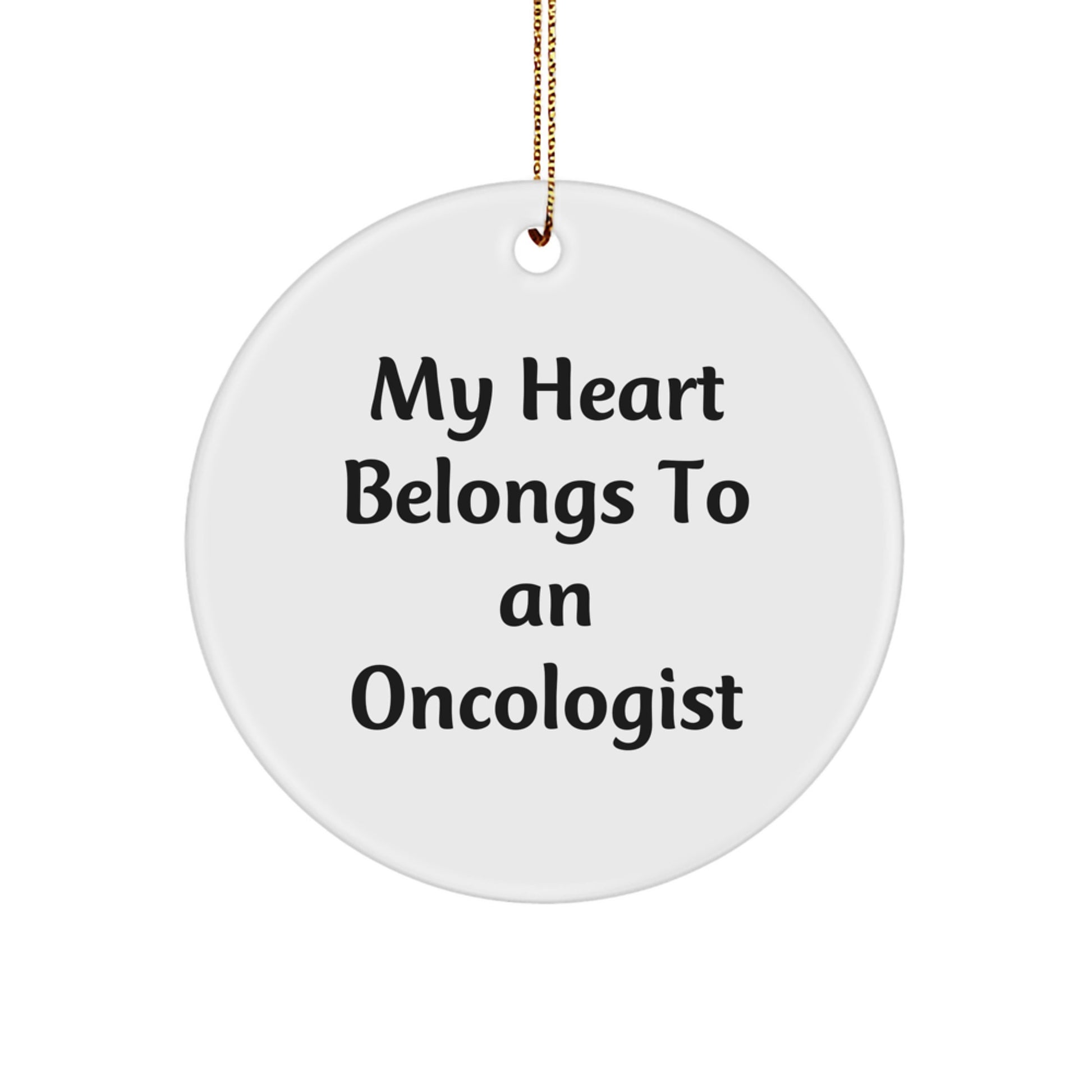 Funny Oncologist Gifts from Men, Heartfelt Christmas Unique Gifts for Oncologist Friends, My Heart Belongs To An Oncologist Circle Ornament - Image 1