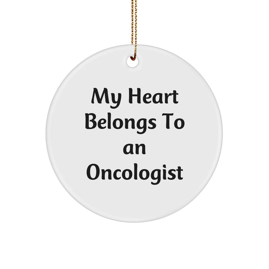Funny Oncologist Gifts from Men, Heartfelt Christmas Unique Gifts for Oncologist Friends, My Heart Belongs To An Oncologist Circle Ornament - Image 1