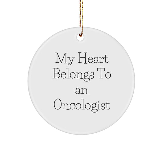 Funny Oncologist Gifts from Men for Women Oncologist Circle Ornament with My 'Heart Belongs To An Oncologist' Quote, Christmas Unique Gifts - Image 1