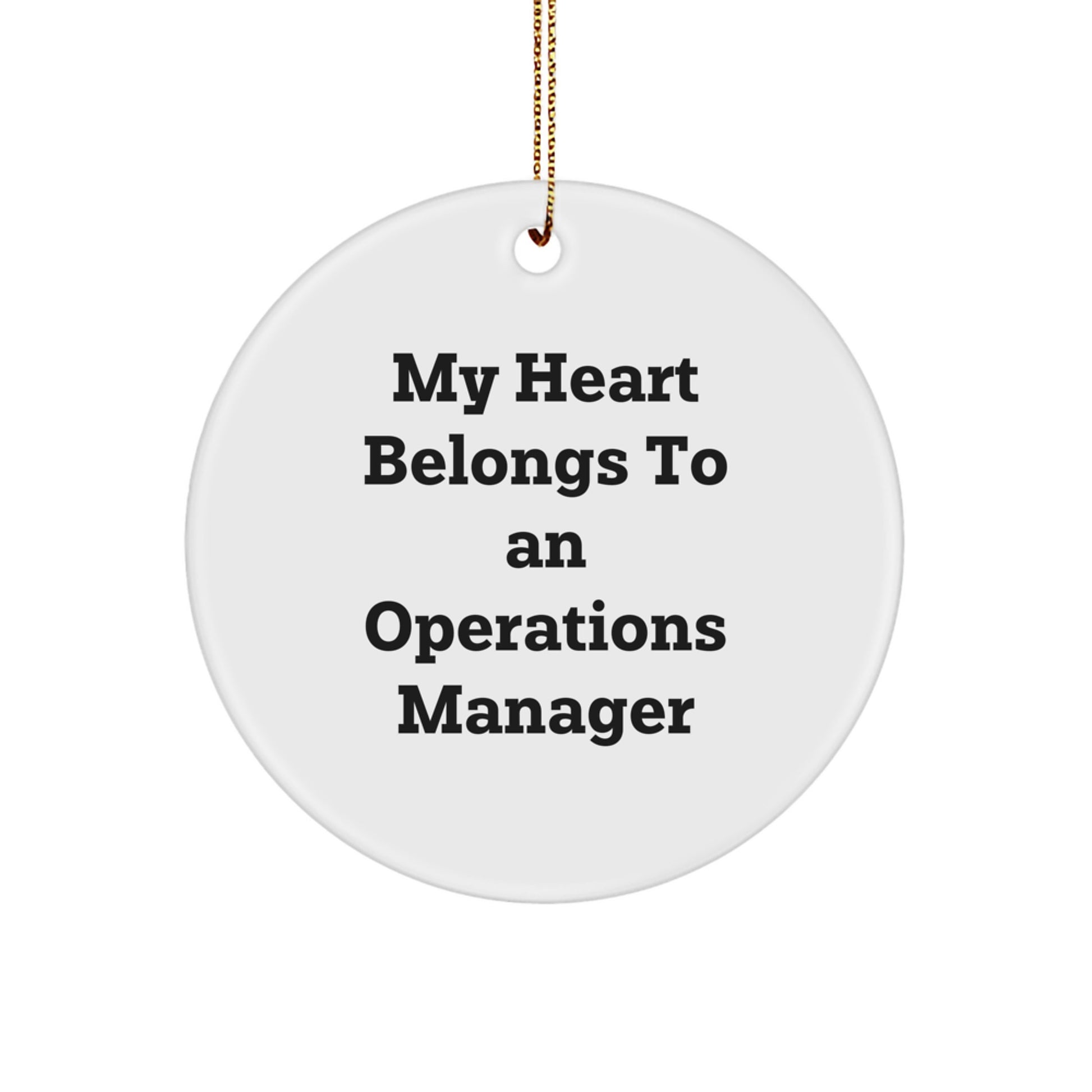 Funny Operations Manager Christmas Unique Gifts from Friends for the Operations Manager in Your Life, 'My Heart Belongs To An Operations Manager' Circle Ornament, Unique Christmas Ornaments - Image 1