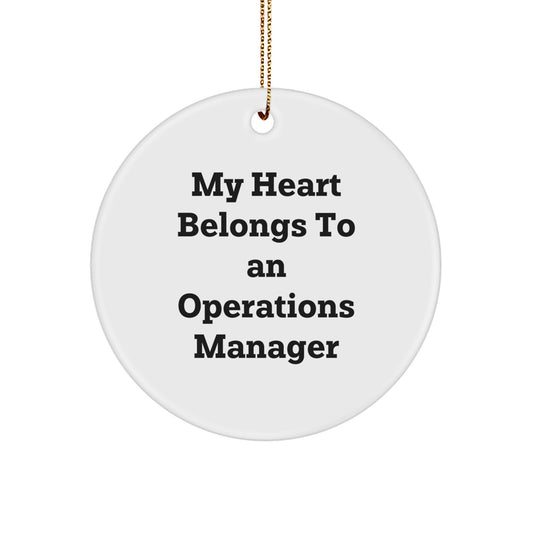 Funny Operations Manager Christmas Unique Gifts from Friends for the Operations Manager in Your Life, 'My Heart Belongs To An Operations Manager' Circle Ornament, Unique Christmas Ornaments - Image 1