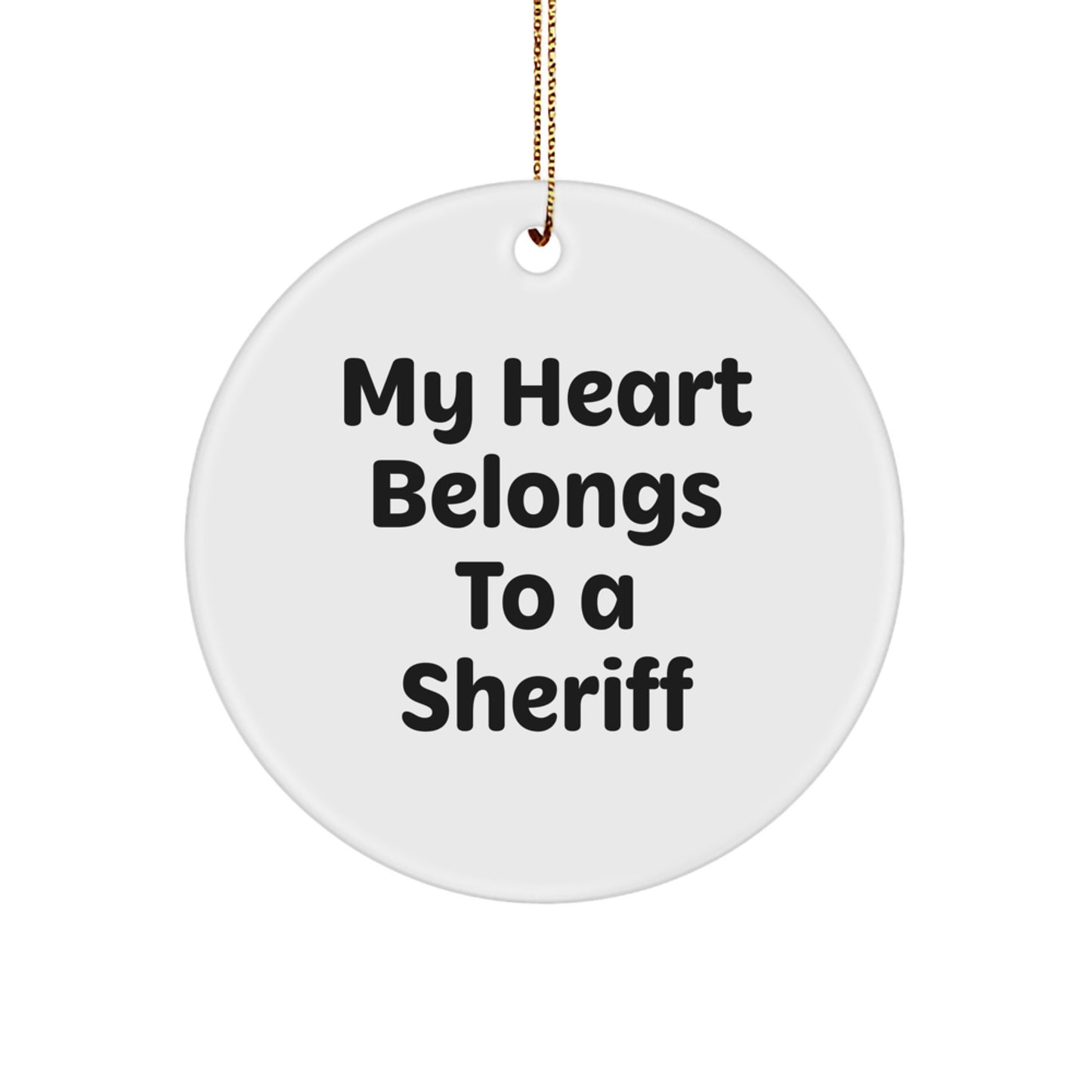 Sheriff Gifts for Men Unique Circle Ornaments Funny My Heart Belongs To A Sheriff Christmas Decorations - Image 1