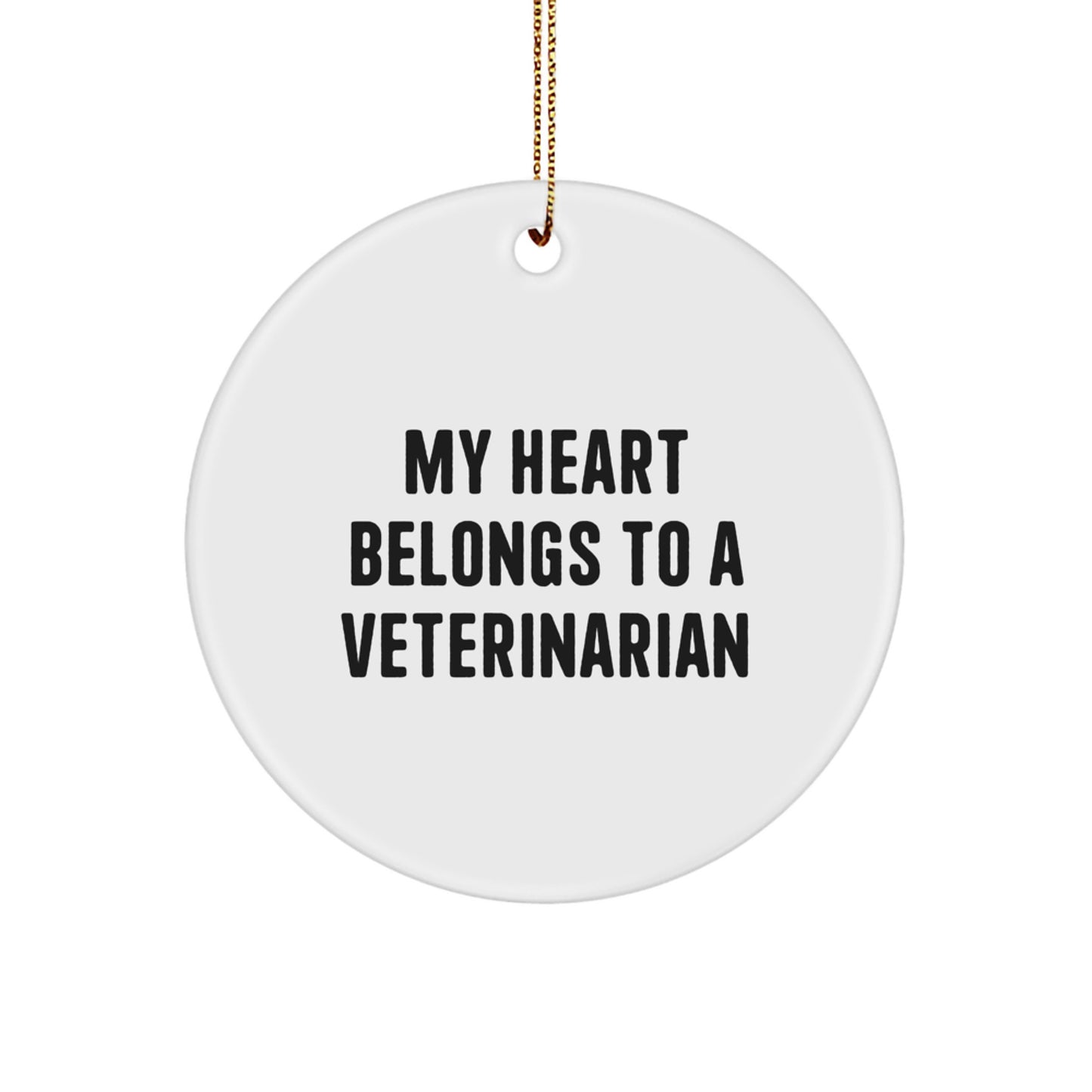 Funny Quotes for Veterinarians Gifts from Family, Friends, or Coworkers - 'My Heart Belongs To A Veterinarian' Circle Ornament for Christmas - Image 1