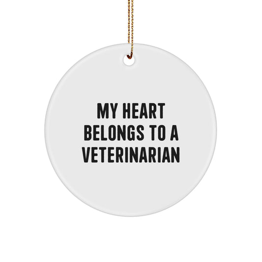 Funny Quotes for Veterinarians Gifts from Family, Friends, or Coworkers - 'My Heart Belongs To A Veterinarian' Circle Ornament for Christmas - Image 1