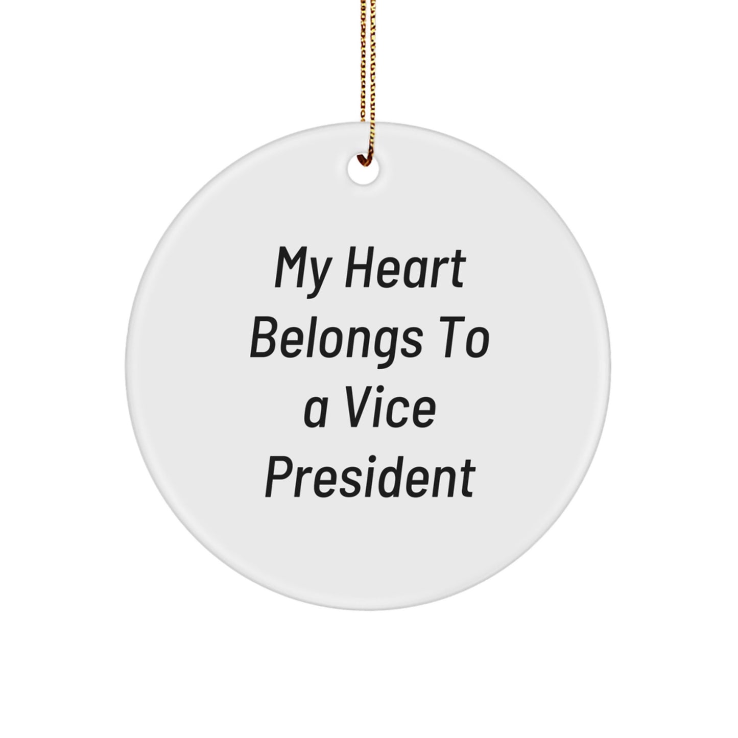 Funny Vice President Gift, 'My Heart Belongs To A Vice President' White Circle Ornament, Unique Christmas Unique Gifts from Friends, Coworkers, Family - Image 1