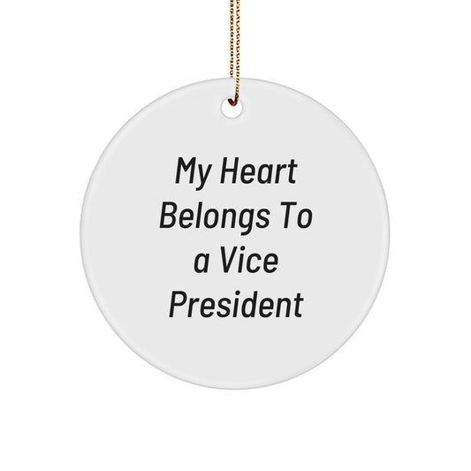 Funny Vice President Gift, 'My Heart Belongs To A Vice President' White Circle Ornament, Unique Christmas Unique Gifts from Friends, Coworkers, Family - Image 1