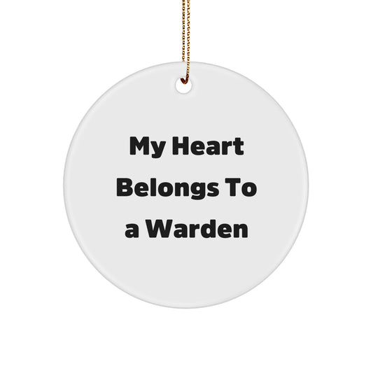 Funny Warden Christmas Unique Gifts for Him from Friends, Circle Ornament, My Heart Belongs To A Warden Quote - Image 1