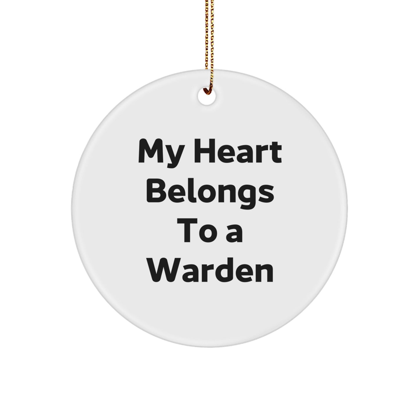 Funny Warden Circle Ornament Gifts from Friends and Family for Men and Women - 'My Heart Belongs To A Warden' Christmas Unique Gifts - Image 1