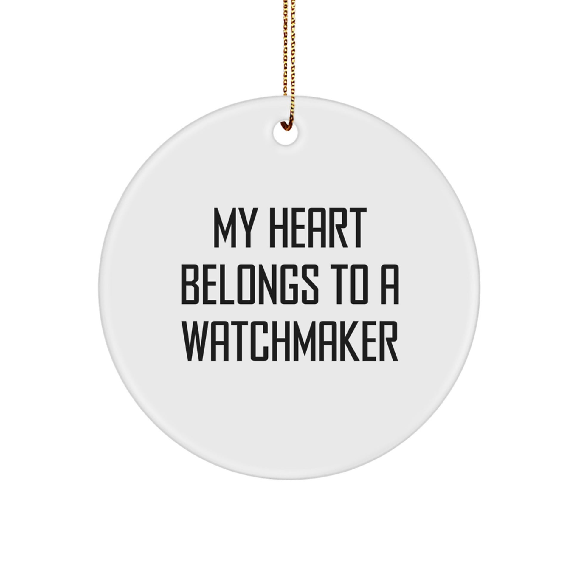Funny Watchmaker Gifts for Him | Circle Ornament with My Heart Belongs To A Watchmaker Quote - Gifts For Watchmaker Men - Image 1
