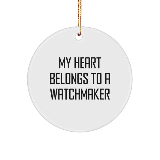 Funny Watchmaker Gifts for Him | Circle Ornament with My Heart Belongs To A Watchmaker Quote - Gifts For Watchmaker Men - Image 1