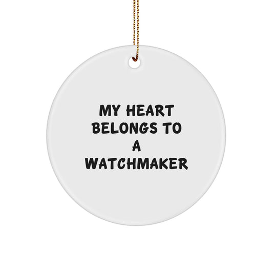 Funny Watchmaker Gifts from Friends for Men - My Heart Belongs To A Watchmaker Circle Ornament - Image 1