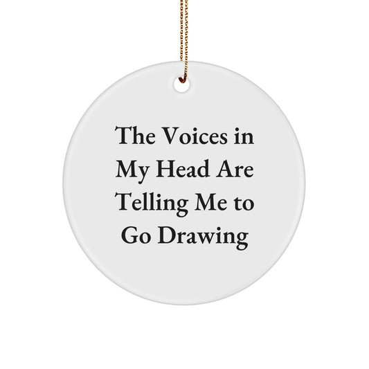 Funny Drawing Gifts for Drawing Enthusiasts, Circle Ornament for Christmas Unique Gifts from Friends and Family - The Voices In My Head Are Telling Me To Go Drawing - Image 1