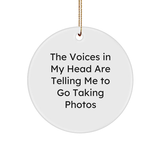 Funny Taking Photos Circle Ornament Gifts from Family for Christmas - 'The Voices In My Head Are Telling Me To Go Taking Photos' Circle Shaped Ornament - Image 1