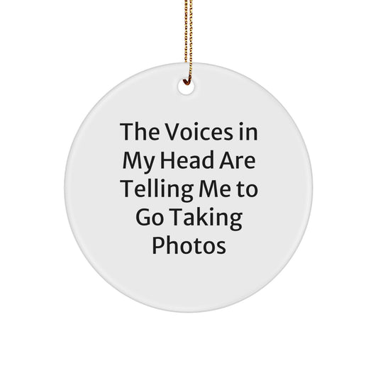 Funny Taking Photos Gifts for Men, Women, Friends - 'The Voices In My Head Are Telling Me To Go Taking Photos', Circle Ornament Christmas Unique Decorations - Image 1