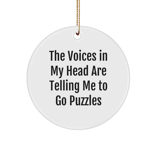 Funny Puzzles Gifts for Friends, Funny Circle Ornament, 'The Voices In My Head Are Telling Me To Go Puzzles' Christmas Unique Gifts from Friends, Circle Ornament for Puzzles Lovers - Image 1