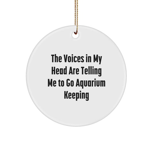 Funny Aquarium Keeping Gifts from Friends and Family, Gifts for Aquarium Keeping Lovers - Circle Ornament with Inspirational Quote, Unique Christmas Unique Gifts - Image 1