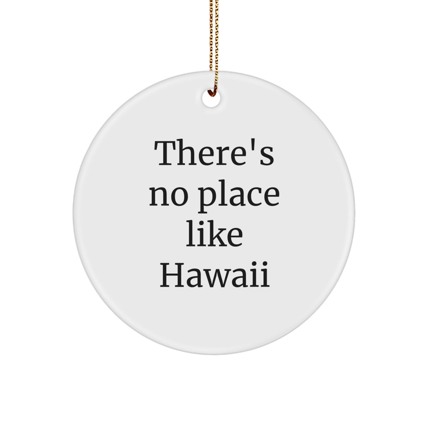 Hawaii Circle Ornament Gifts from Friends with Quote 'There's No Place Like Hawaii' for Christmas - Image 1