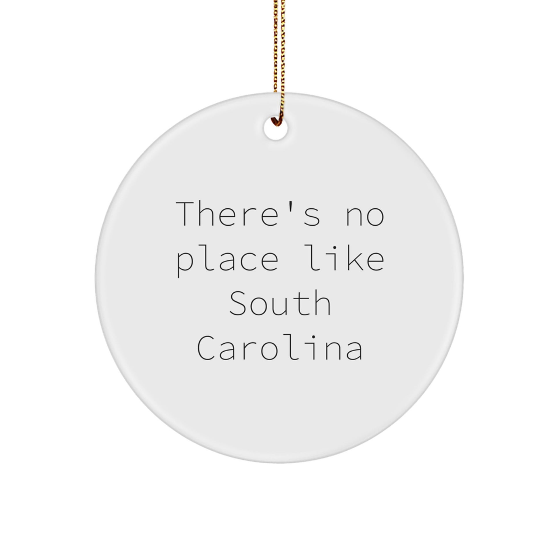 Gifts from Friends for South Carolina Enthusiasts - 'There's No Place Like South Carolina' Cute Circle Ornament, Unique Christmas Unique Gifts for Men, Women, Coworkers, Family - Image 1