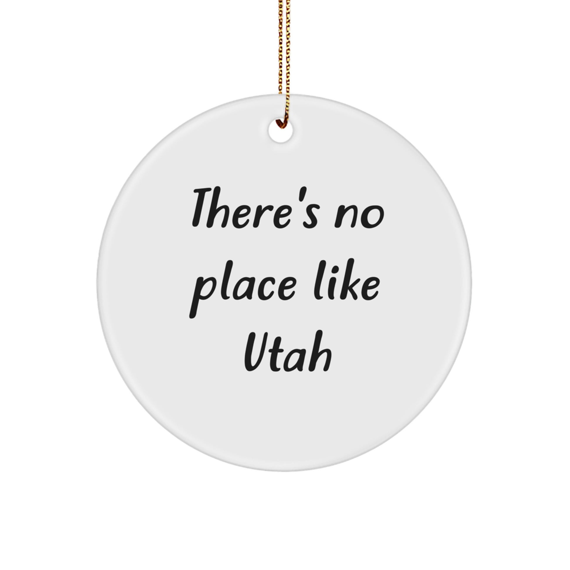 Utah Circle Ornament, Gifts for Utah Friends, Christmas Unique Gifts from Friends to Family, 'There's No Place Like Utah' Quote - Image 1