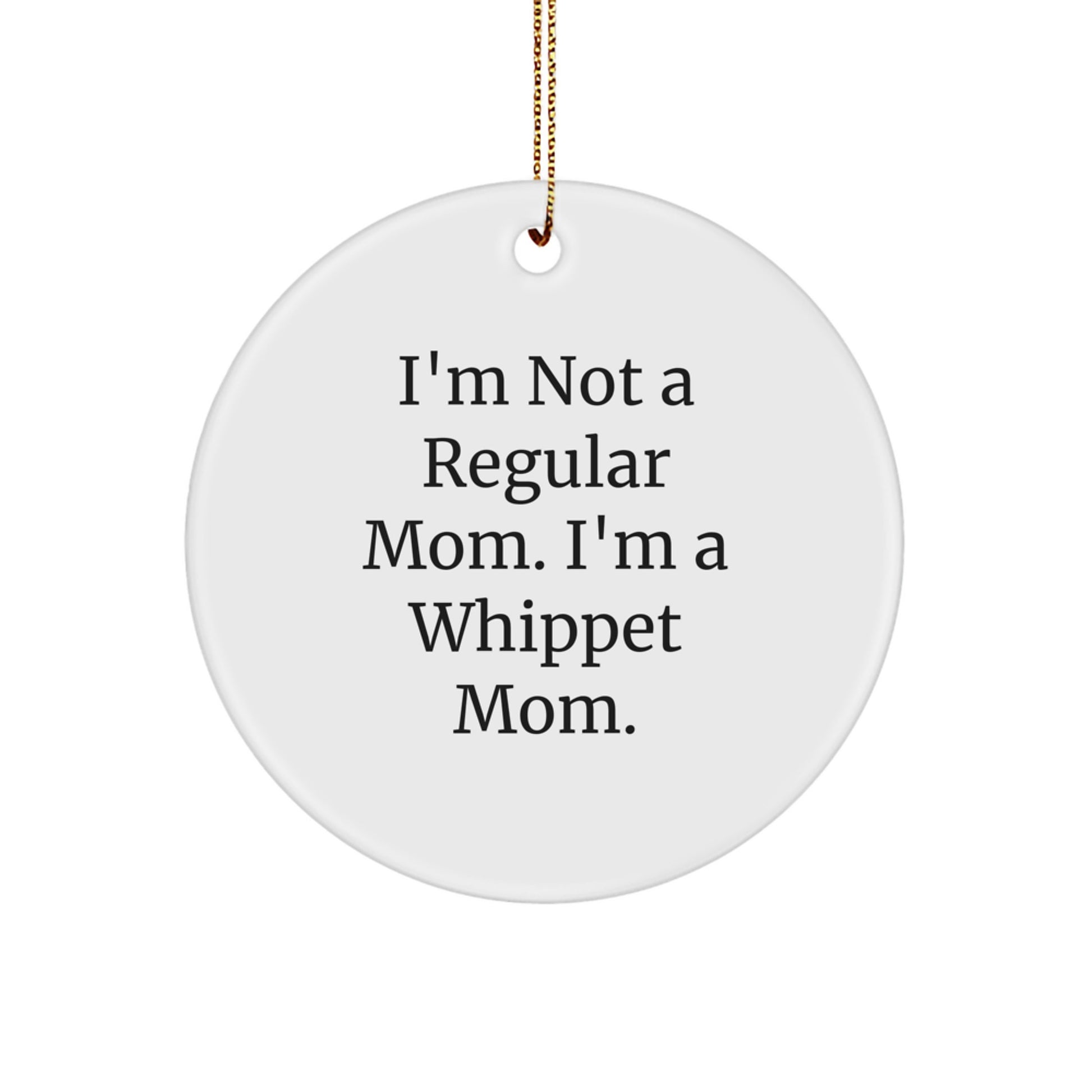 Funny Whippet Dog Mom Gifts for Men Women Friends Family, Christmas Unique Circle Ornaments for Whippet Lover Gifts from Son Daughter - Image 1