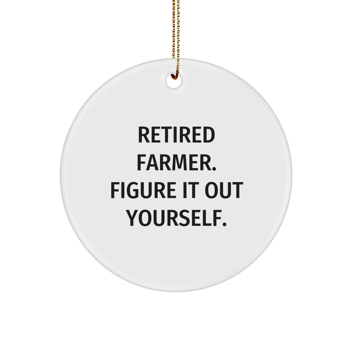Funny Gifts from Friends for Retired Farmers - Christmas Unique Circle Ornaments with Inspirational Quote - Image 1