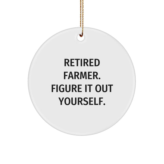 Funny Gifts from Friends for Retired Farmers - Christmas Unique Circle Ornaments with Inspirational Quote - Image 1
