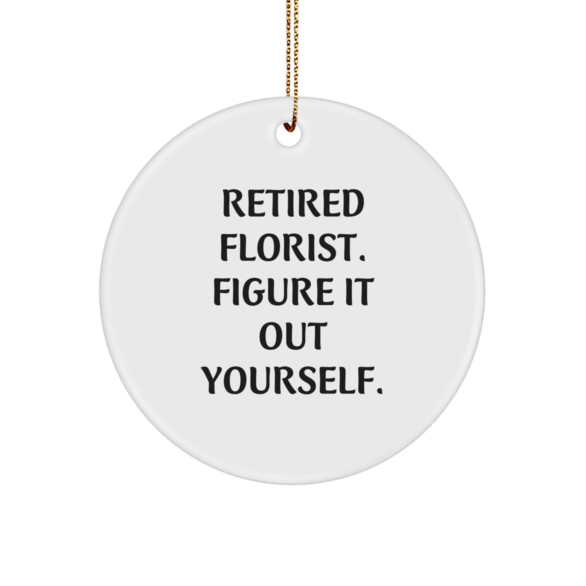 Florist Gifts from Friends and Family, Funny Quote Circle Ornament, Christmas Unique Gifts for Women, Men, Coworkers - Image 1