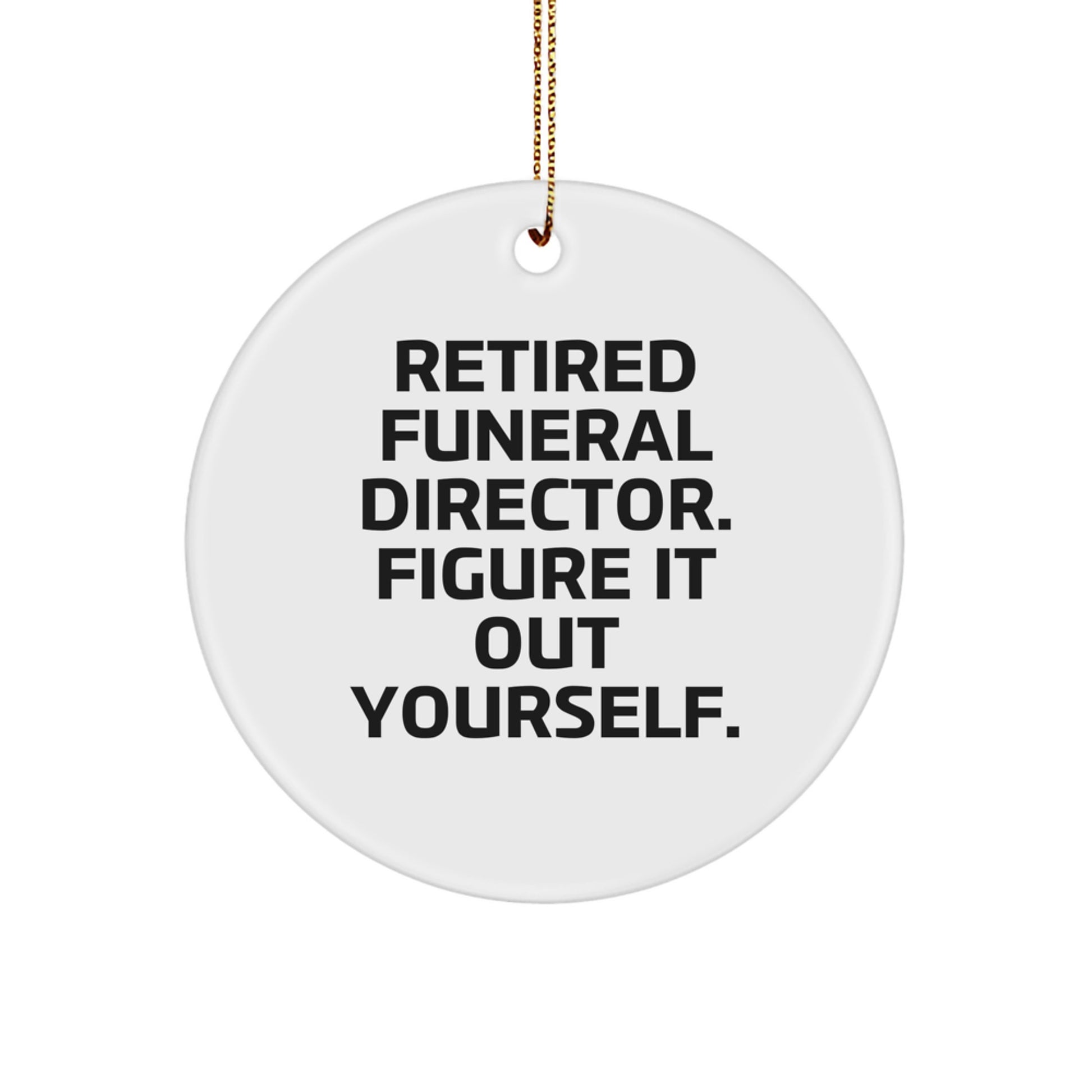 Funeral Director Gifts from Friends, Cute Retired Funeral Director Quote Circle Ornament, Christmas Unique Ornament for Funeral Director - Image 1