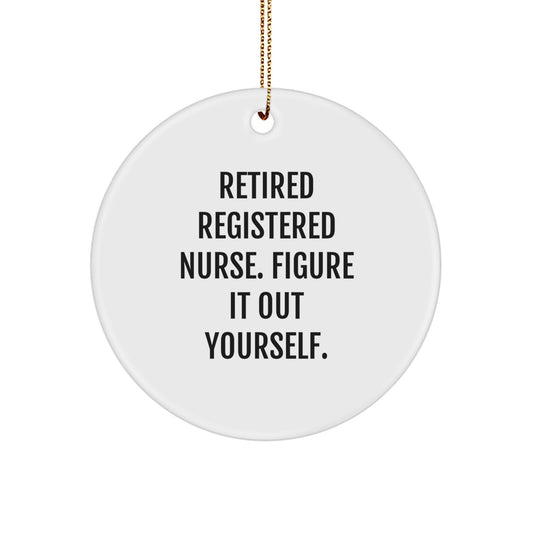 Gifts from Family for Registered Nurse - 'Figure It Out Yourself' Circle Ornament, White, Christmas - Image 1