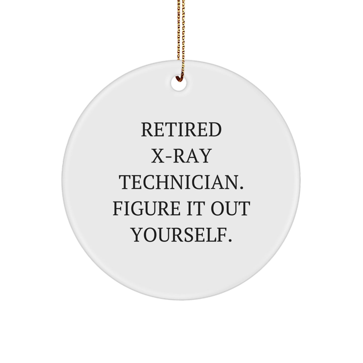 X-Ray Technician Christmas Circle Ornament, Funny Quote Gifts from Friends, Family, or Coworkers for X-Ray Techs - Image 1